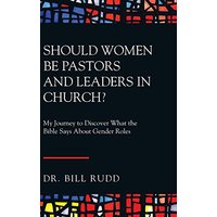 Should Women Be Pastors and Leaders in Church?: My Journey to Discover What the Bible Says About Gender Roles - Should Women Be Pastors and Leaders in Church?: My Journey to Discover What the Bible Says About Gender Roles - jetzt bei oelder-buchhandlung.de kaufen