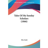 Tales Of My Sunday Scholars (1866)