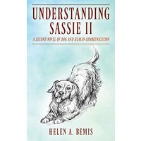 Understanding Sassie II: A Second Novel of Dog and Human Communication - Understanding Sassie II: A Second Novel of Dog and Human Communication - jetzt bei oelder-buchhandlung.de kaufen