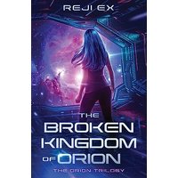 The Broken Kingdom of Orion - The Broken Kingdom of Orion - jetzt bei oelder-buchhandlung.de kaufen
