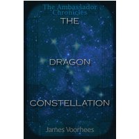 The Dragon Constellation (The Ambassador Chronicles) - The Dragon Constellation (The Ambassador Chronicles) - jetzt bei oelder-buchhandlung.de kaufen