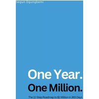 One Year. One Million.: The 11-Step Roadmap to $1 Million in 365Days - One Year. One Million.: The 11-Step Roadmap to $1 Million in 365Days - jetzt bei oelder-buchhandlung.de kaufen