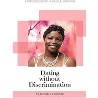 Dating Without Discrimination: Expressions of A Single Woman - Dating Without Discrimination: Expressions of A Single Woman - jetzt bei oelder-buchhandlung.de kaufen