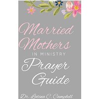 Married Mothers in Ministry Prayer Guide - Married Mothers in Ministry Prayer Guide - jetzt bei oelder-buchhandlung.de kaufen