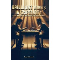 Brilliant Minds in Captivity: Meeting brilliant minds and telling their stories - Brilliant Minds in Captivity: Meeting brilliant minds and telling their stories - jetzt bei oelder-buchhandlung.de kaufen