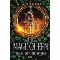 The Mage Queen: Her Majesty's Musketeers, Book 1: A Historical Fantasy Novel - The Mage Queen: Her Majesty's Musketeers, Book 1: A Historical Fantasy Novel - jetzt bei oelder-buchhandlung.de kaufen