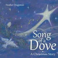 Song of a Dove: A Christmas Story - Song of a Dove: A Christmas Story - jetzt bei oelder-buchhandlung.de kaufen