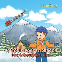 COLTON'S POCKET DRAGON Book 4: Meeting Santa Claus - COLTON'S POCKET DRAGON Book 4: Meeting Santa Claus - jetzt bei oelder-buchhandlung.de kaufen