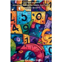 Lexy and Kaylee's Advanced Sudoku for Adults and Teens Volume Three - Lexy and Kaylee's Advanced Sudoku for Adults and Teens Volume Three - jetzt bei oelder-buchhandlung.de kaufen