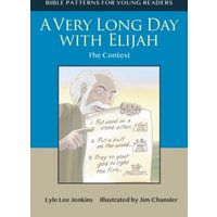 A Very Long Day with Elijah: The Contest (Bible Patterns Series for Young Readers) - A Very Long Day with Elijah: The Contest (Bible Patterns Series for Young Readers) - jetzt bei oelder-buchhandlung.de kaufen