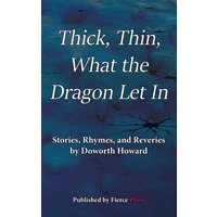 Thick, Thin, What The Dragon Let In: Stories, Rhymes, and Reveries - Thick, Thin, What The Dragon Let In: Stories, Rhymes, and Reveries - jetzt bei oelder-buchhandlung.de kaufen