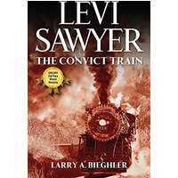 Levi Sawyer: The Convict Train - Levi Sawyer: The Convict Train - jetzt bei oelder-buchhandlung.de kaufen