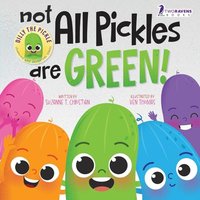 Not All Pickles Are Green!: A Colorful Read-Aloud Diversity and Inclusion Book For Toddlers (Ages 2-4) (Dilly The Pickle: Learning & Adventure Series) - Not All Pickles Are Green!: A Colorful Read-Aloud Diversity and Inclusion Book For Toddlers (Ages 2-4) (Dilly The Pickle: Learning & Adventure Series) - jetzt bei oelder-buchhandlung.de kaufen