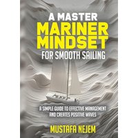 A Master Mariner Mindset Smooth Sailing - A Master Mariner Mindset Smooth Sailing - jetzt bei oelder-buchhandlung.de kaufen