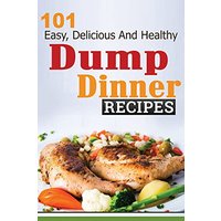 101 Dump Dinner Recipes - 101 Dump Dinner Recipes - jetzt bei oelder-buchhandlung.de kaufen