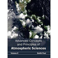 Advanced Concepts and Principles of Atmospheric Sciences: Volume II