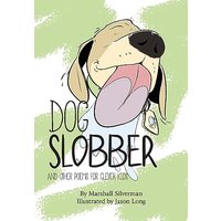 Dog Slobber: And Other Poems for Clever Kids - Dog Slobber: And Other Poems for Clever Kids - jetzt bei oelder-buchhandlung.de kaufen