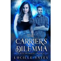 The Carrier's Dilemma (A Bite of Magic, Band 4) - The Carrier's Dilemma (A Bite of Magic, Band 4) - jetzt bei oelder-buchhandlung.de kaufen