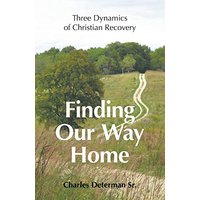 Finding Our Way Home: Three Dynamics of Christian Recovery - Finding Our Way Home: Three Dynamics of Christian Recovery - jetzt bei oelder-buchhandlung.de kaufen