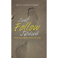 Just Follow Jesus: What Jesus Means When He Calls - Just Follow Jesus: What Jesus Means When He Calls - jetzt bei oelder-buchhandlung.de kaufen