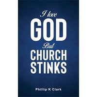 I Love God But Church Stinks - I Love God But Church Stinks - jetzt bei oelder-buchhandlung.de kaufen