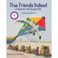True Friends Indeed: A Seemore the Seagull Tale - True Friends Indeed: A Seemore the Seagull Tale - jetzt bei oelder-buchhandlung.de kaufen