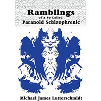 Ramblings of A Paranoid Schizophrenic - Ramblings of A Paranoid Schizophrenic - jetzt bei oelder-buchhandlung.de kaufen