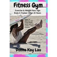 Fitness Gym: Exercise & Weight-loss Tips from A Trainer After 25 Years - Fitness Gym: Exercise & Weight-loss Tips from A Trainer After 25 Years - jetzt bei oelder-buchhandlung.de kaufen
