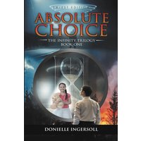 Absolute Choice: The Infinity Trilogy Book One - Absolute Choice: The Infinity Trilogy Book One - jetzt bei oelder-buchhandlung.de kaufen