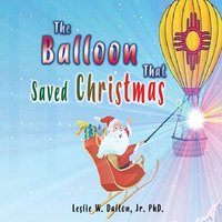 The Balloon That Saved Christmas - The Balloon That Saved Christmas - jetzt bei oelder-buchhandlung.de kaufen