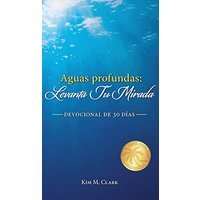 Aguas profundas: ¡Levanta tu mirada! - Aguas profundas: ¡Levanta tu mirada! - jetzt bei oelder-buchhandlung.de kaufen