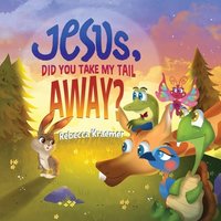 Jesus, Did You Take My Tail Away? - Jesus, Did You Take My Tail Away? - jetzt bei oelder-buchhandlung.de kaufen