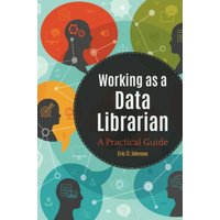 Working as a Data Librarian: A Practical Guide