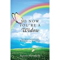 So Now You're a Widow: Tips, Advice, and Stories from Widows to Widows - So Now You're a Widow: Tips, Advice, and Stories from Widows to Widows - jetzt bei oelder-buchhandlung.de kaufen