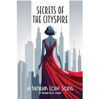 Secrets of the CitySpire: A Familiar Love Song - Secrets of the CitySpire: A Familiar Love Song - jetzt bei oelder-buchhandlung.de kaufen