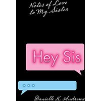 Hey Sis: Notes of Love to My Sister - Hey Sis: Notes of Love to My Sister - jetzt bei oelder-buchhandlung.de kaufen
