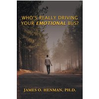 Who's Really Driving Your Emotional Bus? - Who's Really Driving Your Emotional Bus? - jetzt bei oelder-buchhandlung.de kaufen