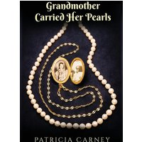 Grandmother Carried Her Pearls - Grandmother Carried Her Pearls - jetzt bei oelder-buchhandlung.de kaufen