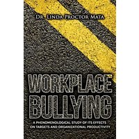 Workplace Bullying: A Phenomenological Study of Is Human and Organizational Productivity Effects - Workplace Bullying: A Phenomenological Study of Is Human and Organizational Productivity Effects - jetzt bei oelder-buchhandlung.de kaufen