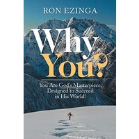 Why You?: You Are God's Masterpiece, Designed to Succeed in His World! - Why You?: You Are God's Masterpiece, Designed to Succeed in His World! - jetzt bei oelder-buchhandlung.de kaufen