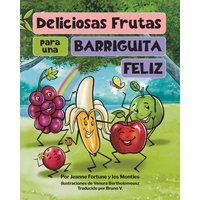 Deliciosas Frutas para una Barriguita Feliz - Deliciosas Frutas para una Barriguita Feliz - jetzt bei oelder-buchhandlung.de kaufen