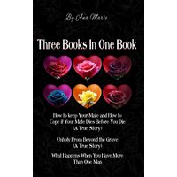 Three Books In One Book: How to Keep Your Mate and How to Cope if Your Mate Dies Before You Die (A True Story) Unholy From Beyond the Grave (A ... Happens When You Have More Than One Man - Three Books In One Book: How to Keep Your Mate and How to Cope if Your Mate Dies Before You Die (A True Story) Unholy From Beyond the Grave (A ... Happens When You Have More Than One Man - jetzt bei oelder-buchhandlung.de kaufen