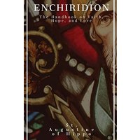 Enchiridion: the Handbook of Faith, Hope, and Love - Enchiridion: the Handbook of Faith, Hope, and Love - jetzt bei oelder-buchhandlung.de kaufen