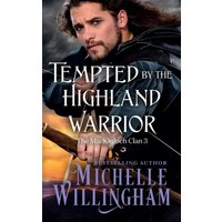 Tempted by the Highland Warrior (The MacKinloch Clan, Band 3) - Tempted by the Highland Warrior (The MacKinloch Clan, Band 3) - jetzt bei oelder-buchhandlung.de kaufen