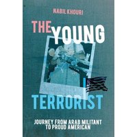 The Young Terrorist: Journey from Arab Militant to Proud American - The Young Terrorist: Journey from Arab Militant to Proud American - jetzt bei oelder-buchhandlung.de kaufen