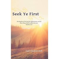 Seek Ye First: A Daily Devotional - Seek Ye First: A Daily Devotional - jetzt bei oelder-buchhandlung.de kaufen