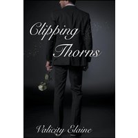 Clipping Thorns (Withered Rose, Band 2) - Clipping Thorns (Withered Rose, Band 2) - jetzt bei oelder-buchhandlung.de kaufen