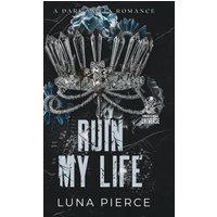 Ruin My Life: A Dark Mafia Reverse Harem Standalone (Sinners and Angels) - Ruin My Life: A Dark Mafia Reverse Harem Standalone (Sinners and Angels) - jetzt bei oelder-buchhandlung.de kaufen