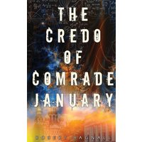The Credo of Comrade January - The Credo of Comrade January - jetzt bei oelder-buchhandlung.de kaufen