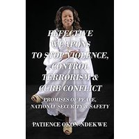 EFFECTIVE WEAPONS TO STOP VIOLENCE, CONTROL TERRORISM & CURB CONFLICT: Promises of Peace, National Security & Safety - EFFECTIVE WEAPONS TO STOP VIOLENCE, CONTROL TERRORISM & CURB CONFLICT: Promises of Peace, National Security & Safety - jetzt bei oelder-buchhandlung.de kaufen